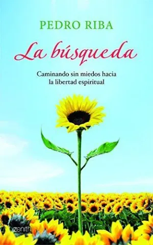 LA BUSQUEDA: CAMINANDO SIN MIEDOS HACIA LA LIBERTAD ESPIRITUAL