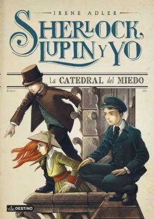 SHERLOCK, LUPIN Y YO. LA CATEDRAL DEL MIEDO