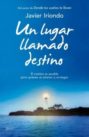 UN LUGAR LLAMADO DESTINO: EL CAMBIO ES POSIBLE PARA QUIENES SE ATREVEN A ARRIESGAR