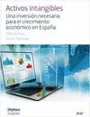ACTIVOS INTANGIBLES: UNA INVERSIÓN NECESARIA PARA EL CRECIMIENTO ECONÓMICO EN ESPAÑA