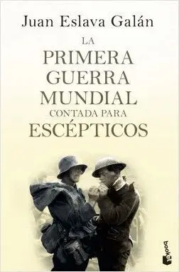 LA PRIMERA GUERRA MUNDIAL CONTADA PARA ESCEPTICOS