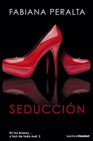 SEDUCCION: EN TUS BRAZOS... Y HUIR DE TODO MAL I