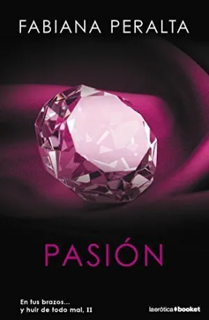 PASION: EN TUS BRAZOS... Y HUIR DE TODO MAL, II