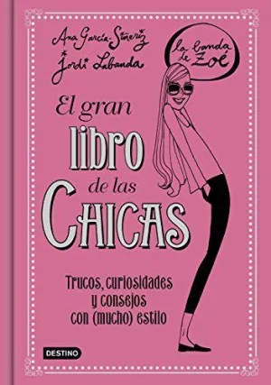 EL GRAN LIBRO DE LAS CHICAS. LA BANDA DE ZOÉ EL GRAN LIBRO DE LAS CHICAS. LA BANDA DE ZOÉ