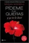 PÍDEME LO QUE QUIERAS Y YO TE LO DARÉ