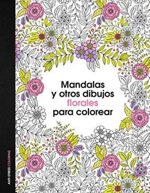 Mandalas y Otros Dibujos Florales para Colorear