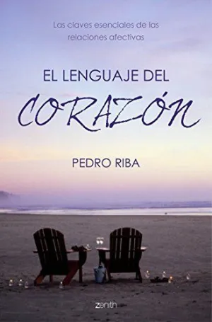 EL LENGUAJE DEL CORAZÓN: LAS CLAVES ESENCIALES DE LAS RELACIONES AFECTIVAS