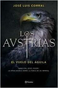LOS AUSTRIAS: EL VUELO DEL ÁGUILA