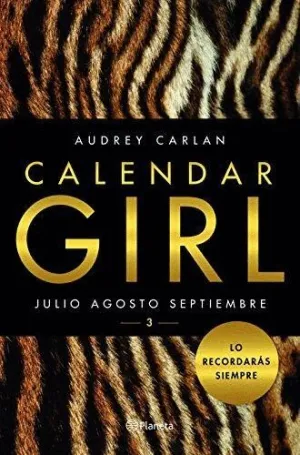 CALENDAR GIRL 3: JULIO, AGOSTO, SEPTIEMBRE. LO RECORDARÁS SIEMPRE CALENDAR GIRL 3: JULIO, AGOSTO, SEPTIEMBRE. LO RECORDARÁS SIEMPRE
