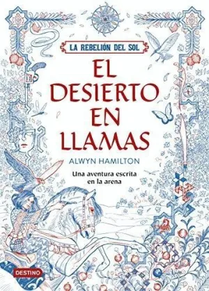LA REBELIÓN DEL SOL: EL DESIERTO EN LLAMAS LA REBELIÓN DEL SOL: EL DESIERTO EN LLAMAS