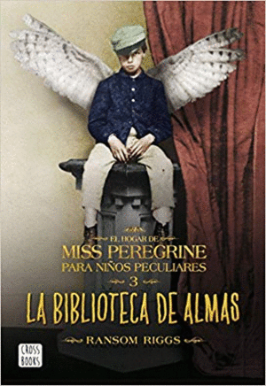 EL HOGAR DE MISS PEREGRINE PARA NIÑOS PECULIARES 3: LA BIBLIOTECA DE ALMAS