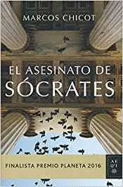 EL ASESINATO DE SÓCRATES (FINALISTA PREMIO PLANETA EL ASESINATO DE SÓCRATES (FINALISTA PREMIO PLANETA