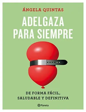 ADELGAZA PARA SIEMPRE DE FORMA FÁCIL, SALUDABLE Y DEFINITVA