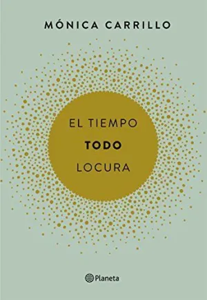 EL TIEMPO. TODO. LOCURA