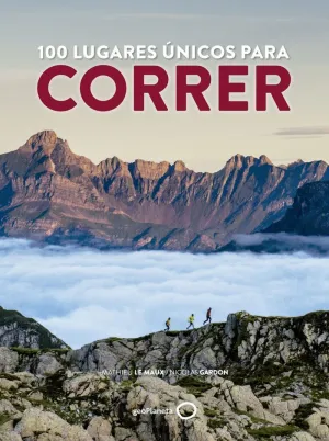 100 LUGARES ÚNICOS PARA CORRER 100 LUGARES ÚNICOS PARA CORRER