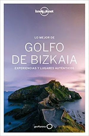 LO MEJOR DEL GOLFO DE BIZKAIA: EXPERIENCIAS Y LUGARES AUTÉNTICOS LO MEJOR DEL GOLFO DE BIZKAIA: EXPERIENCIAS Y LUGARES AUTÉNTICOS