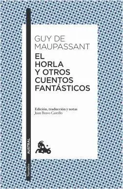 EL HORLA Y OTROS CUENTOS FANTASTICOS EL HORLA Y OTROS CUENTOS FANTASTICOS
