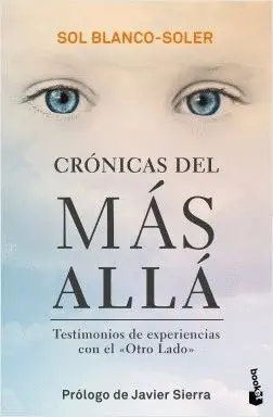 CRÓNICAS DEL MÁS ALLÁ: TESTIMONIOS DE EXPERIENCIAS CON EL ´OTRO LADO´