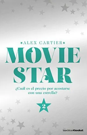 MOVIE STAR 2: ¿CUÁL ES EL PRECIO POR ACOSTARSE CON UNA ESTRELLA? MOVIE STAR 2: ¿CUÁL ES EL PRECIO POR ACOSTARSE CON UNA ESTRELLA?