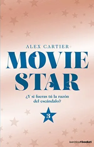 MOVIE STAR 3: ¿Y SI FUERAS TÚ LA RAZÓN DEL ESCÁNDALO?