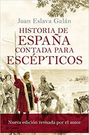 HISTORIA DE ESPAÑA CONTADA PARA ESCÉPTICOS HISTORIA DE ESPAÑA CONTADA PARA ESCÉPTICOS