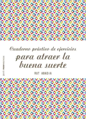 CUADERNO PRÁCTICO DE EJERCICIOS PARA ATRAER LA BUENA SUERTE