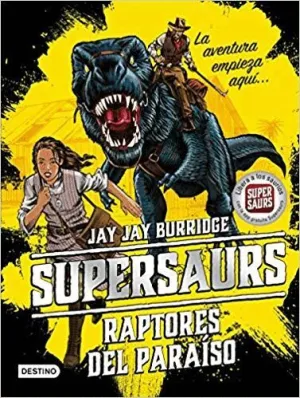 Supersaurs. Raptores del Paraiso