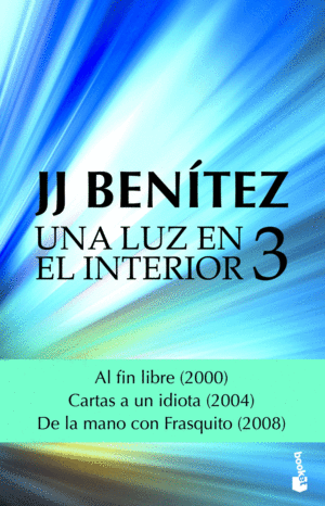 UNA LUZ EN EL INTERIOR 3: AL FIN LIBRE (2000) - CARTAS A UN IDIOTA (2004) - DE LA MANO CON FRASQUITO