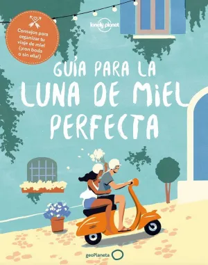 GUÍA PARA LA LUNA DE MIEL PERFECTA GUÍA PARA LA LUNA DE MIEL PERFECTA
