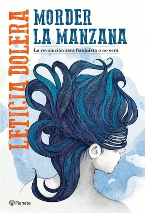 Morder la Manzana: la Revolución Será Feminista o no Será