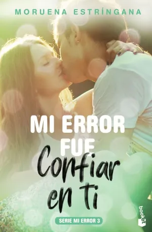 MI ERROR FUE CONFIAR EN TI: SERIE MI ERROR 3