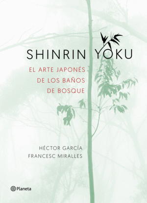 SHINRIN YOKU: EL ARTE JAPONÉS DE LOS BAÑOS DE BOSQUE