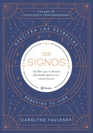 LOS SIGNOS: DESCIFRA LAS ESTRELLAS, REDEFINE TU VIDA