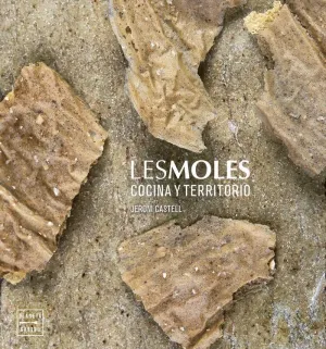 LES MOLES: COCINA Y TERRITORIO LES MOLES: COCINA Y TERRITORIO