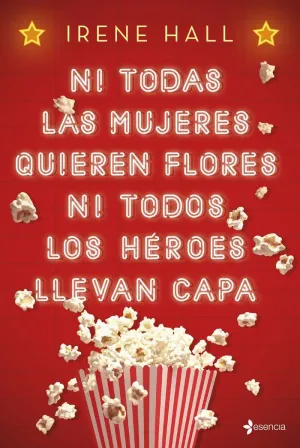 NI TODAS LAS MUJERES QUIEREN FLORES NI TODOS LOS HÉROES LLEVAN CAPA NI TODAS LAS MUJERES QUIEREN FLORES NI TODOS LOS HÉROES LLEVAN CAPA