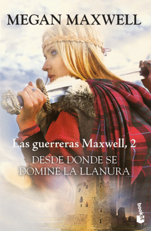 LAS GUERRERAS MAXWELL, 2: DESDE DONDE SE DOMINE LA LLANURA