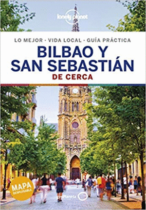 BILBAO Y SAN SEBASTIÁN DE CERCA (GUÍAS DE CERCA LONELY PLANET)