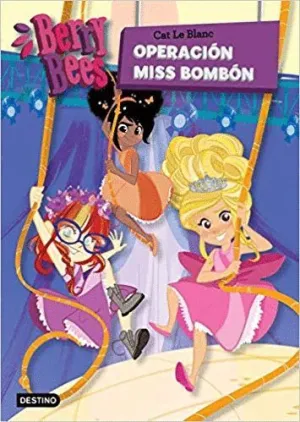 BERRY BEES: OPERACION MISS BOMBON