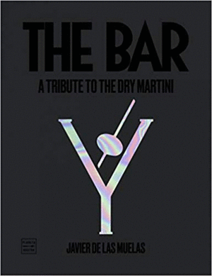 THE BAR: A TRIBUTE TO THE DRY MARTINI