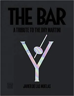 THE BAR: A TRIBUTE TO THE DRY MARTINI