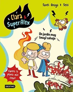 CLARA & SUPERALEX 6. UN JARDÍN MUY (MUY) SALVAJE CLARA & SUPERALEX 6. UN JARDÍN MUY (MUY) SALVAJE