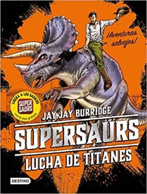 Supersaurs. Lucha de Titanes