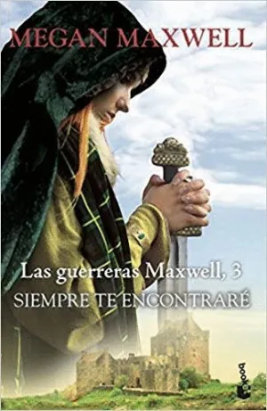SIEMPRE TE ENCONTRARÉ (LAS GUERRERAS MAXWELL 3)