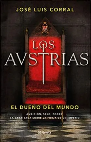 LOS AUSTRIAS:. EL DUEÑO DEL MUNDO