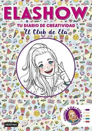ELASHOW. EL CLUB DE ELA: MI DIARIO DE CREATIVIDAD