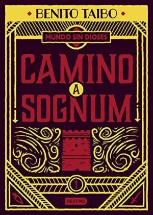 UN MUNDO SIN DIOSES 1. CAMINO A SOGNUM