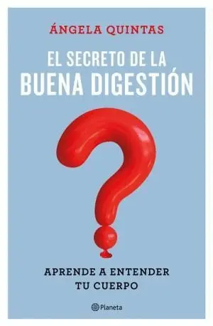EL SECRETO DE LA BUENA DIGESTIÓN. APRENDER A ENTENDER TU CUERPO