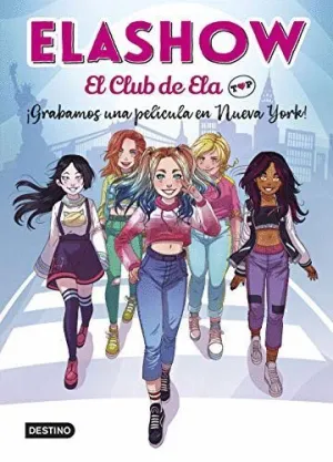 ELASHOW. EL CLUB DE ELA TOP: ¡GRABAMOS UNA PELÍCULA EN NUEVA YORK!