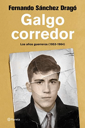 GALGO CORREDOR: LOS AÑOS GUERREROS (1953-1964)