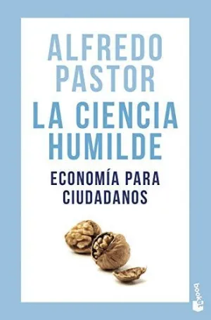 LA CIENCIA HUMILDE. ECONOMÍA PARA CIUDADANOS
